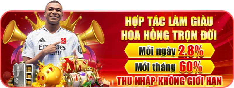 Khuyến Mãi 98WIN - Cơ Hội Thắng Lớn Với Những Ưu Đãi Hấp Dẫn 5 Khuyến Mãi Hợp Tác Làm Giàu - Hoa Hồng Trọn Đời